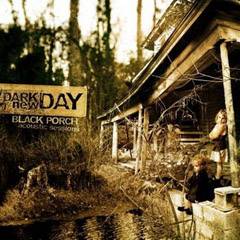 Dark New Day : Black Porch